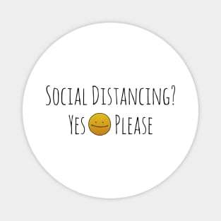 Social Distancing? Yes Please Magnet